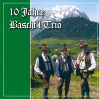 10 Jahre Baschtl Trio