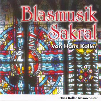 Blasmusik Sakral - Hans Koller Blasorchester