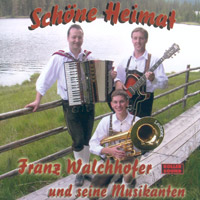 Franz Walchhofer und seine Musikanten - Schöne Heimat